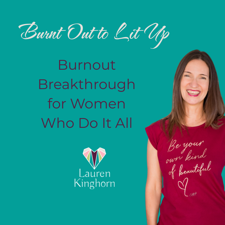 Burnout Breakthrough_Believe in Miracles Podcast_Lauren Kinghorn