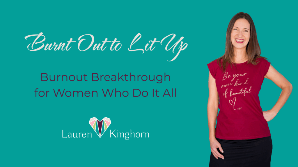 Burnt Out to Lit Up Burnout Breakthrough Session _ FB Event _ Lauren Kinghorn