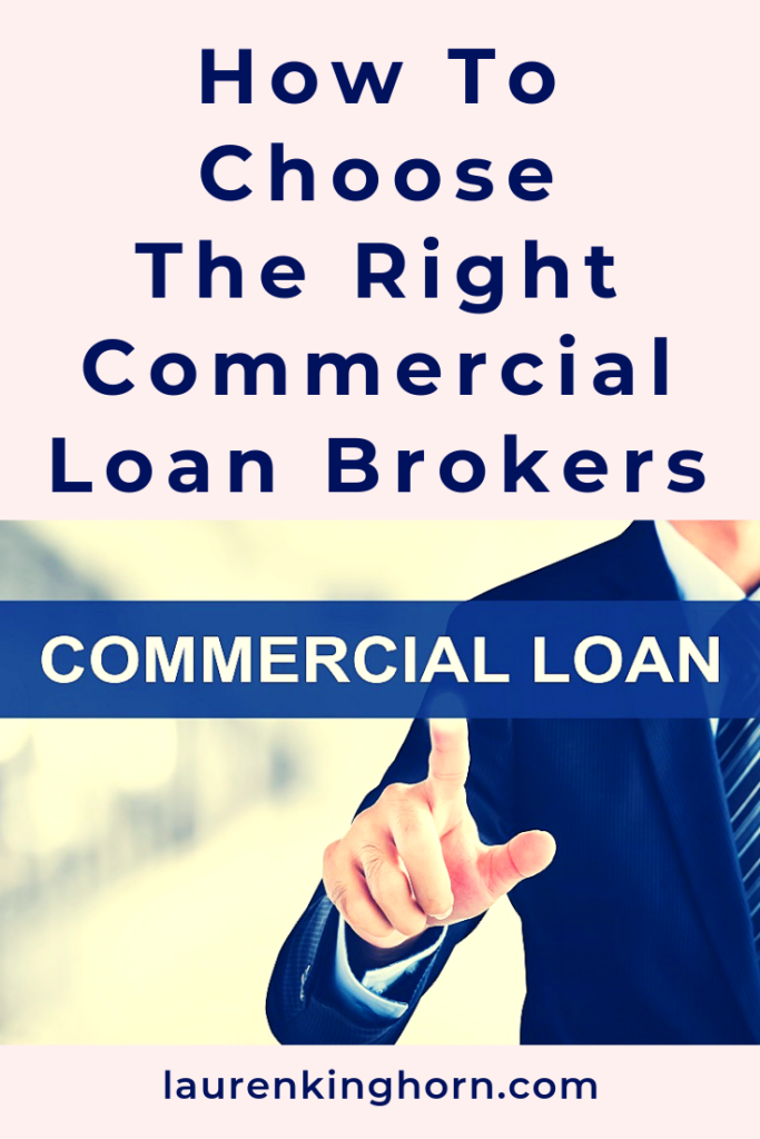 How To Choose The Right Commercial Loan Brokers Lauren Kinghorn