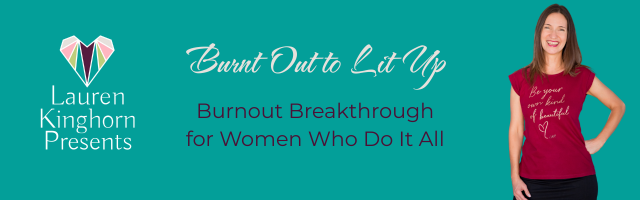 Burnt Out to Lit Up_ Burnout Breakthrough for Women Who Do It All _Zoom