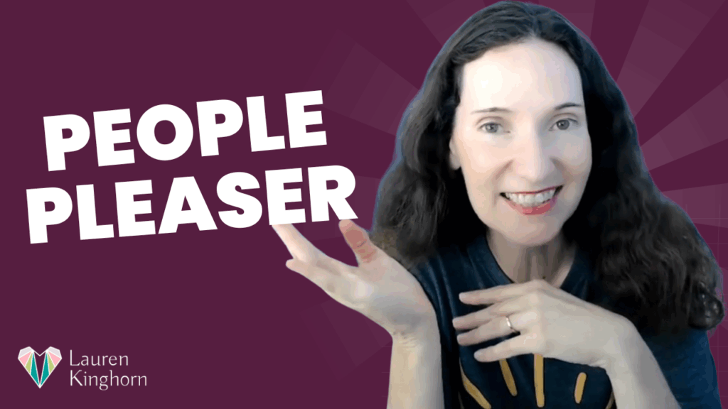 People Pleasing _ Kindness Taken Too Far _ Positive Intelligence _ LaurenKinghorn.com