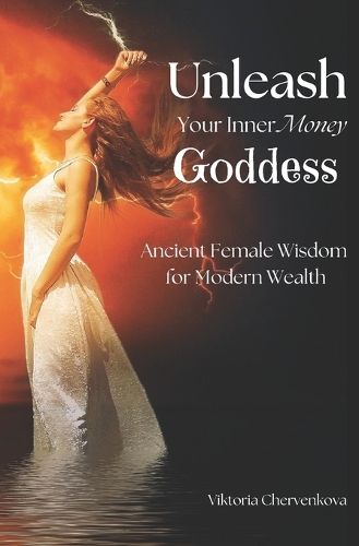 Unleash Your Inner Money Goddess_ Viktoria Chervenkova